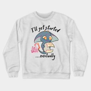 ...Eventually Crewneck Sweatshirt